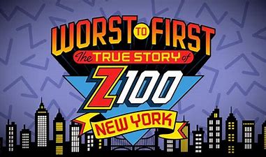 WORST TO FIRST THE TRUE STORY OF Z100 NEW YORK New Key Art